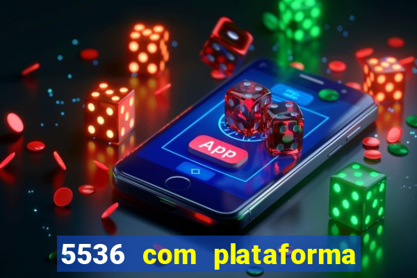 5536 com plataforma de jogos